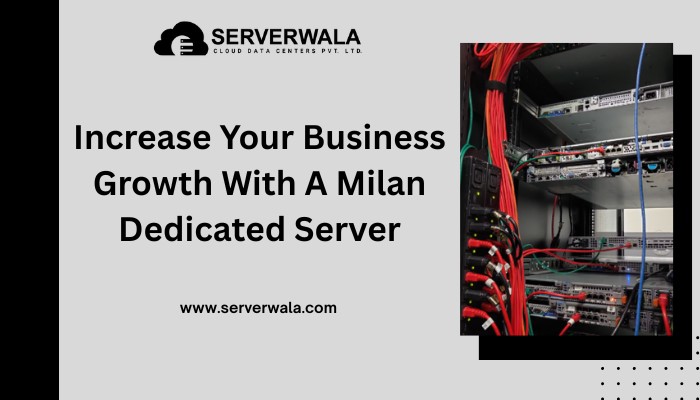 Jaipur Increase Your Business Growth With A Milan Dedicated Server