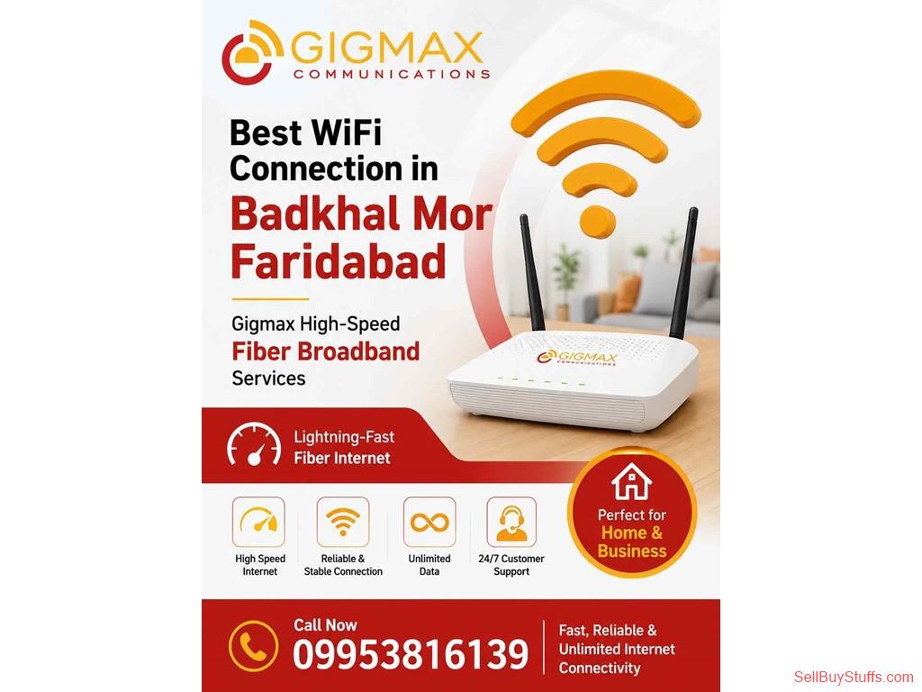 Faridabad Best WiFi Connection in Badkhal Mor Faridabad – Gigmax High-Speed Fiber Broadband Services