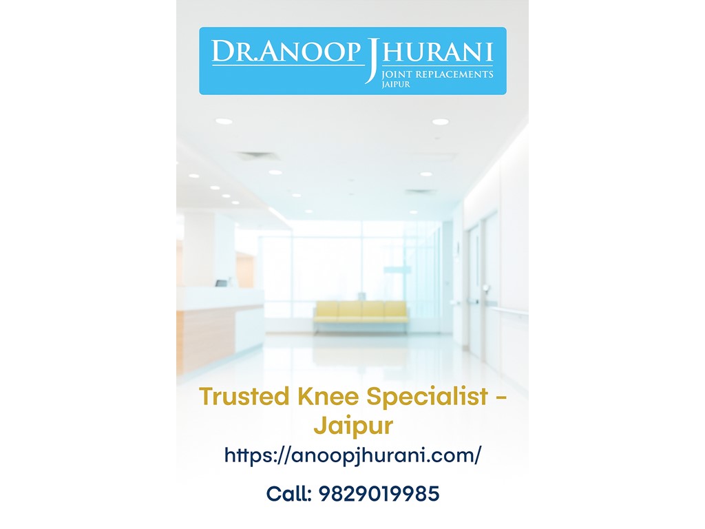 Jaipur Freedom from Knee Pain – Trusted Knee Replacement in Jaipur by Dr. Anoop Jhurani