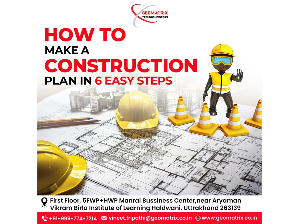 Haldwani How to Make a Construction plan in 6 Easy Steps